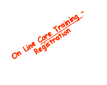 Text Box: On Line Core Training -Registration